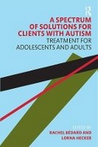 Enlarge image Cover: A Spectrum of Solutions for Clients with Autism - Routledge