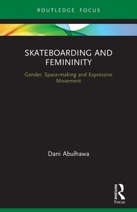 Abbildung von: Skateboarding and Femininity - Routledge
