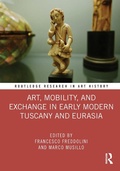 Cover: Art, Mobility, and Exchange in Early Modern Tuscany and Eurasia - Routledge