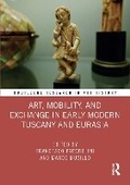 Cover: Art, Mobility, and Exchange in Early Modern Tuscany and Eurasia - Routledge