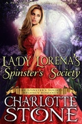 Cover: Historical Romance: Lady Lorena's Spinster's Society A Lady's Club Regency Romance (The Spinster's Society, #1) - The Spinster's Society