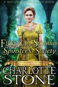 Cover: Historical Romance: Florence's Stupendous Spinster's Society A Lady's Club Regency Romance (The Spinster's Society, #5) - The Spinster's Society