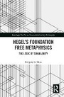 Cover: Hegel's Foundation Free Metaphysics - Taylor & Francis