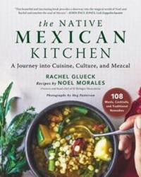 Abbildung von: The Native Mexican Kitchen - Skyhorse Publishing