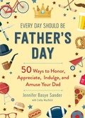 Cover: Every Day Should be Father's Day - Skyhorse Publishing