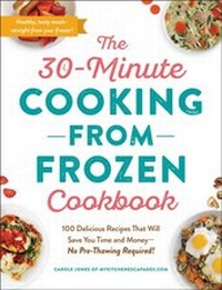 Abbildung von: The 30-Minute Cooking from Frozen Cookbook - Adams Media