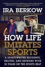 Cover: How Life Imitates Sports - Sports Publishing