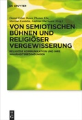Cover: Von semiotischen B&uuml;hnen und religi&ouml;ser Vergewisserung - De Gruyter
