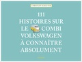Cover: 111 Histoires sur le Combi Volkswagen &agrave; conna&icirc;tre absolument - Emons Verlag