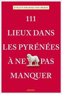 Abbildung von: 111 Lieux dans les Pyrénées à ne pas manquer - Emons Verlag