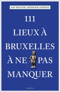 Cover: 111 Lieux &agrave; Bruxelles &agrave; ne pas manquer - Emons Verlag