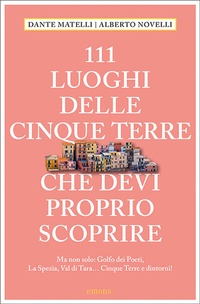Abbildung von: 111 Luoghi delle Cinque Terre e dintorni che devi proprio scoprire - Emons Verlag