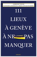 Cover: 111 Lieux &agrave; Gen&egrave;ve &agrave; ne pas manquer - Emons Verlag