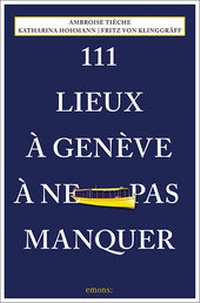 Abbildung von: 111 Lieux à Genève à ne pas manquer - Emons Verlag