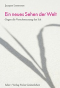 Cover: Ein neues Sehen der Welt - Freies Geistesleben