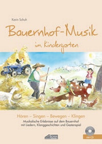 Abbildung von: Bauernhof-Musik im Kindergarten (inkl. Lieder-CD) - Schuh