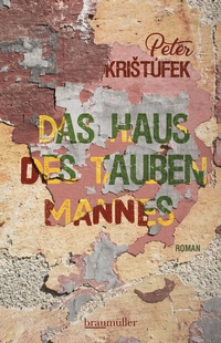 Abbildung von: Das Haus des tauben Mannes - Braumüller Verlag
