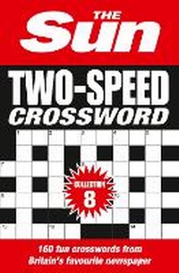 Enlarge image Cover: The Sun Two-Speed Crossword Collection 8 - Collins