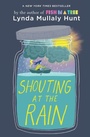 Cover: Shouting at the Rain - Nancy Paulsen Books