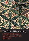 Cover: The Oxford Handbook of Later Medieval Archaeology in Britain - Oxford University Press