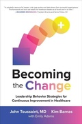 Cover: Becoming the Change: Leadership Behavior Strategies for Continuous Improvement in Healthcare - McGraw-Hill Education