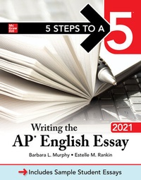 Enlarge image Cover: 5 Steps to a 5: Writing the AP English Essay 2021 - McGraw-Hill Education