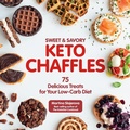 Cover: Sweet & Savory Keto Chaffles: Volume 15 - Fair Winds Press