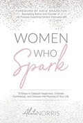 Cover: Women Who Spark - Aleta Norris LLC