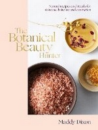 Abbildung von: The Botanical Beauty Hunter - Hardie Grant Books