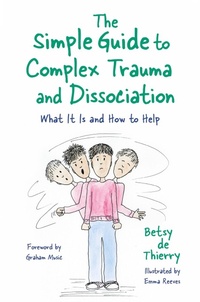 Enlarge image Cover: The Simple Guide to Complex Trauma and Dissociation - Jessica Kingsley Publishers