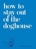 Cover: How to Stay Out of the Doghouse - It Books