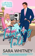 Cover: Tempting Talk: A Hot Workplace Romance (Cinnamon Roll Alphas, #2) - Sara Whitney