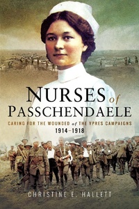 Abbildung von: Nurses of Passchendaele - Pen & Sword History