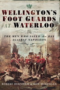 Enlarge image Cover: Wellington's Foot Guards at Waterloo - Frontline Books