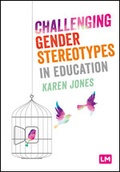Cover: Challenging Gender Stereotypes in Education - Learning Matters Ltd