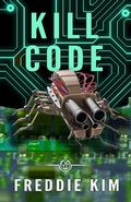 Cover: Kill Code (The Cyber Heist Files, #2) - Revelry Publishing