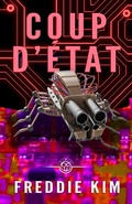 Cover: Coup D'etat (The Cyber Heist Files, #3) - Revelry Publishing
