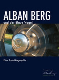 Abbildung von: Alban Berg und der Blaue Vogel - Böhlau
