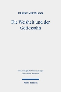Abbildung von: Die Weisheit und der Gottessohn - Mohr Siebeck