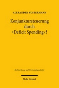 Abbildung von: Konjunktursteuerung durch "Deficit Spending"? - Mohr Siebeck