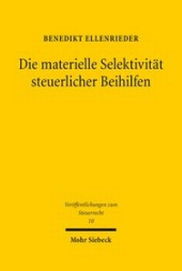 Abbildung von: Die materielle Selektivitaet steuerlicher Beihilfen - Mohr Siebeck
