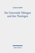 Abbildung von: Die Universitaet Tuebingen und ihre Theologen - Mohr Siebeck