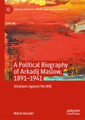 Cover: A Political Biography of Arkadij Maslow, 1891-1941 - Palgrave Macmillan