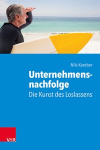 Abbildung von: Unternehmensnachfolge: Die Kunst des Loslassens - Vandenhoeck & Ruprecht