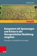 Cover: Kompetent mit Spannungen und Krisen in der therapeutischen Beziehung umgehen - Vandenhoeck & Ruprecht