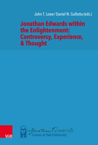 Enlarge image Cover: Jonathan Edwards within the Enlightenment: Controversy, Experience, & Thought - Vandenhoeck & Ruprecht