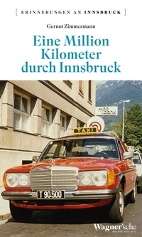 Abbildung von: Eine Million Kilometer durch Innsbruck - Wagner Innsbruck