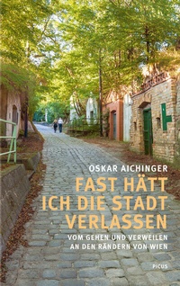 Abbildung von: Fast hätt ich die Stadt verlassen - Picus Verlag