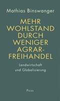 Cover: Mehr Wohlstand durch weniger Agrarfreihandel - Picus Verlag