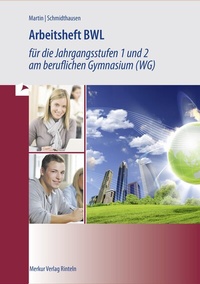 Abbildung von: Arbeitsheft BWL für die Jahrgangsstufen 1 und 2 am beruflichen Gymnasium (WG) - Merkur Rinteln